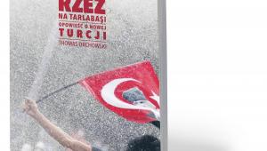 Thomas Orchowski, „Rzeź na Tarlabaşi. Opowieść o nowej Turcji”, Agora 2018